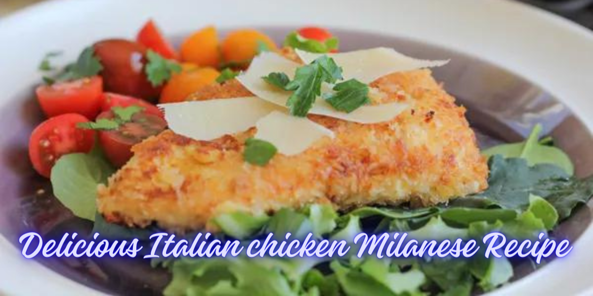 Delicious Italian chicken Milanese Recipe